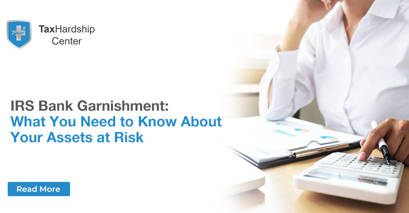 IRS Bank Garnishment: What You Need to Know About Your Assets at Risk