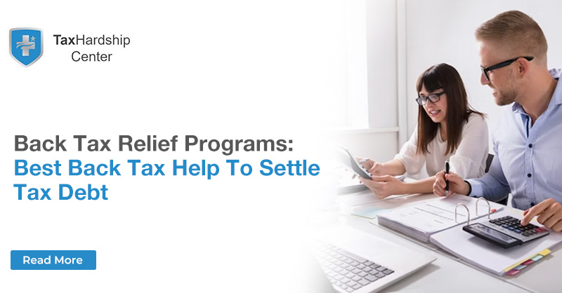 Back Tax Relief Programs: Best Back Tax Help to Settle Tax Debt