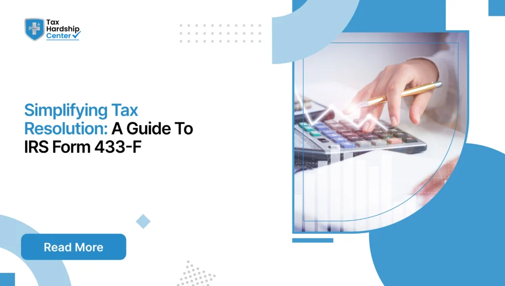 Tax Hardship Center graphic titled Simplifying Tax Resolution: A Guide To IRS Form 433-F showing a hand holding a pen while using a financial calculator