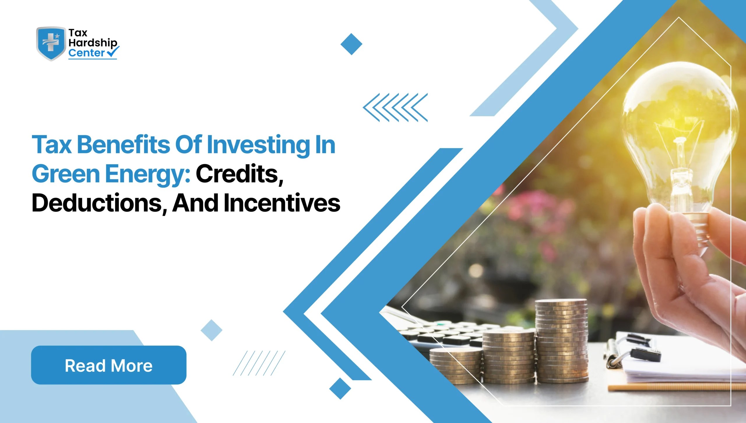 Tax Hardship Center graphic titled Tax Benefits Of Investing In Green Energy: Credits, Deductions, And Incentives showing a hand holding a glowing lightbulb next to stacked coins and a calculator