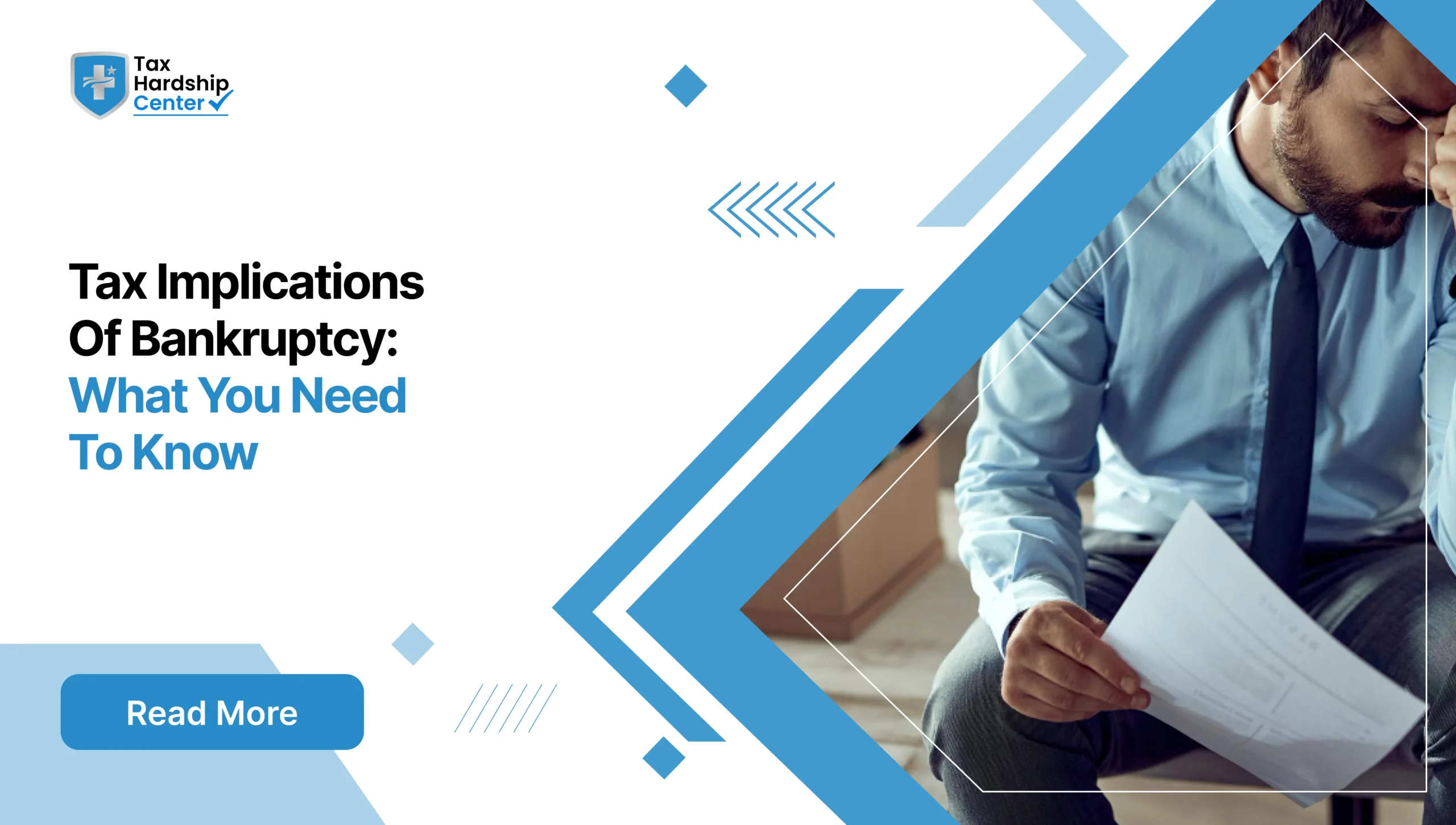 Tax Hardship Center graphic titled Tax Implications Of Bankruptcy What You Need To Know showing a stressed businessman holding financial paperwork