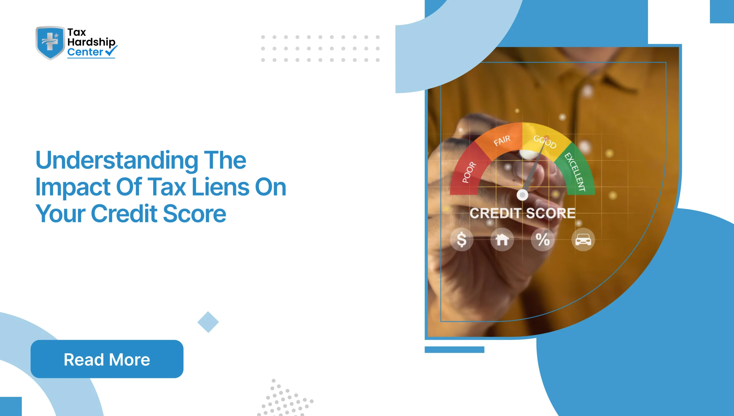 Tax Hardship Center graphic titled Understanding The Impact Of Tax Liens On Your Credit Score showing a hand pointing to a digital credit score meter