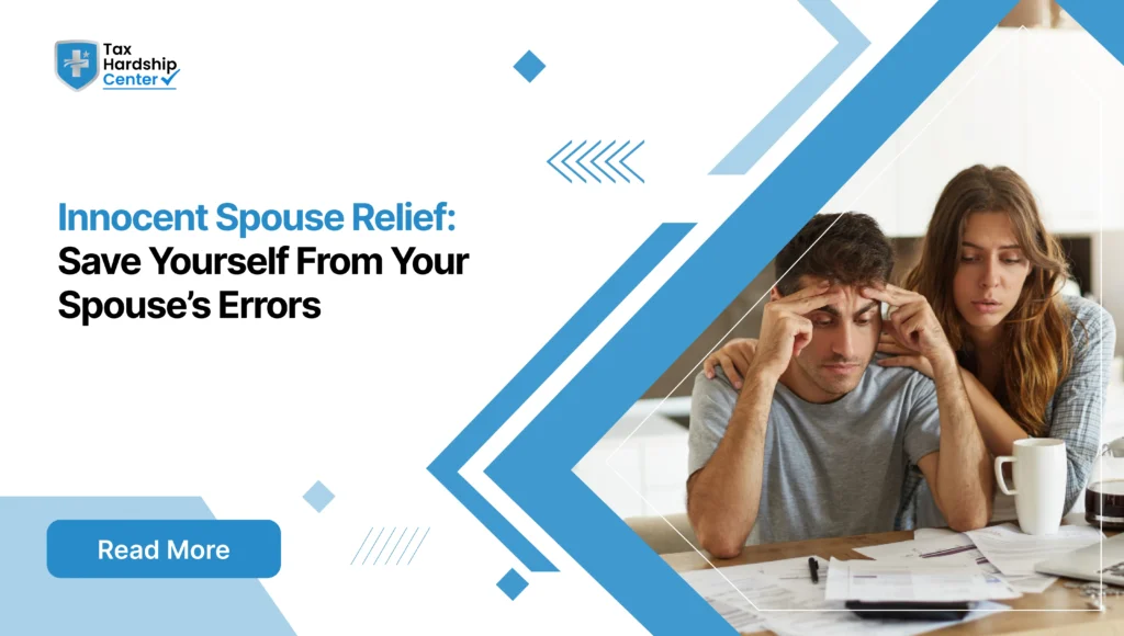 Tax Hardship Center graphic titled Innocent Spouse Relief Save Yourself From Your Spouse’s Errors showing a concerned couple reviewing financial paperwork together at a desk