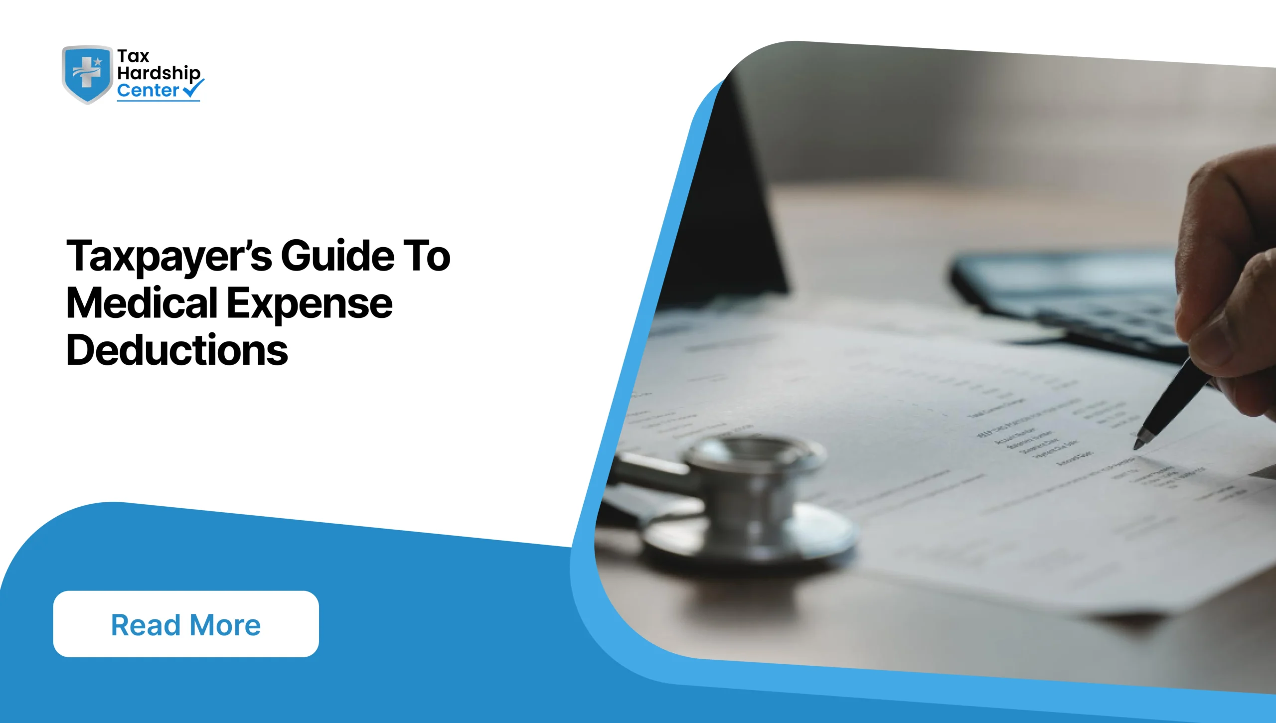 Tax Hardship Center graphic titled Taxpayer’s Guide To Medical Expense Deductions showing a hand signing medical financial documents next to a stethoscope