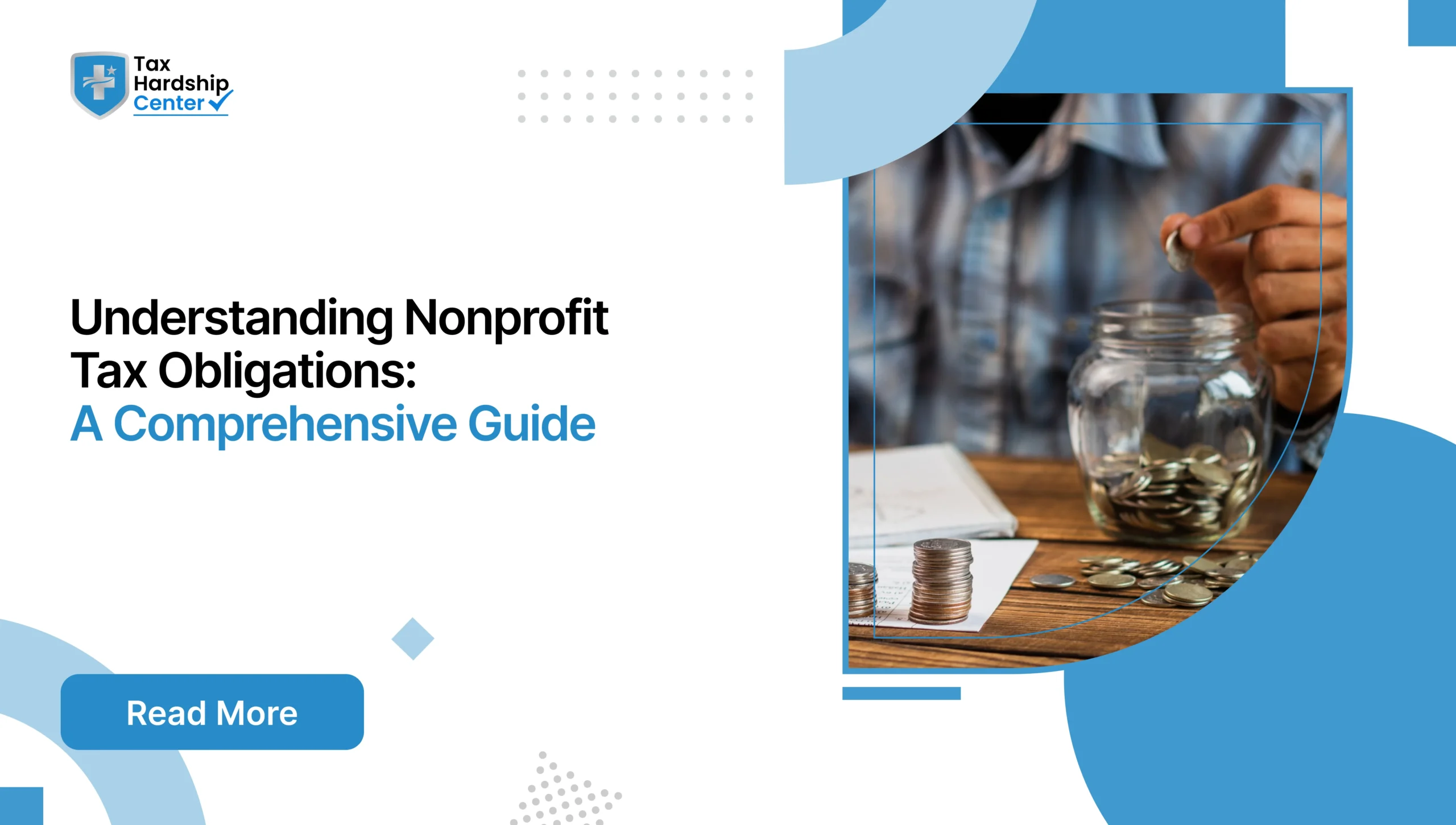 Tax Hardship Center graphic titled Understanding Nonprofit Tax Obligations: A Comprehensive Guide showing a person dropping a coin into a glass jar filled with coins on a wooden table