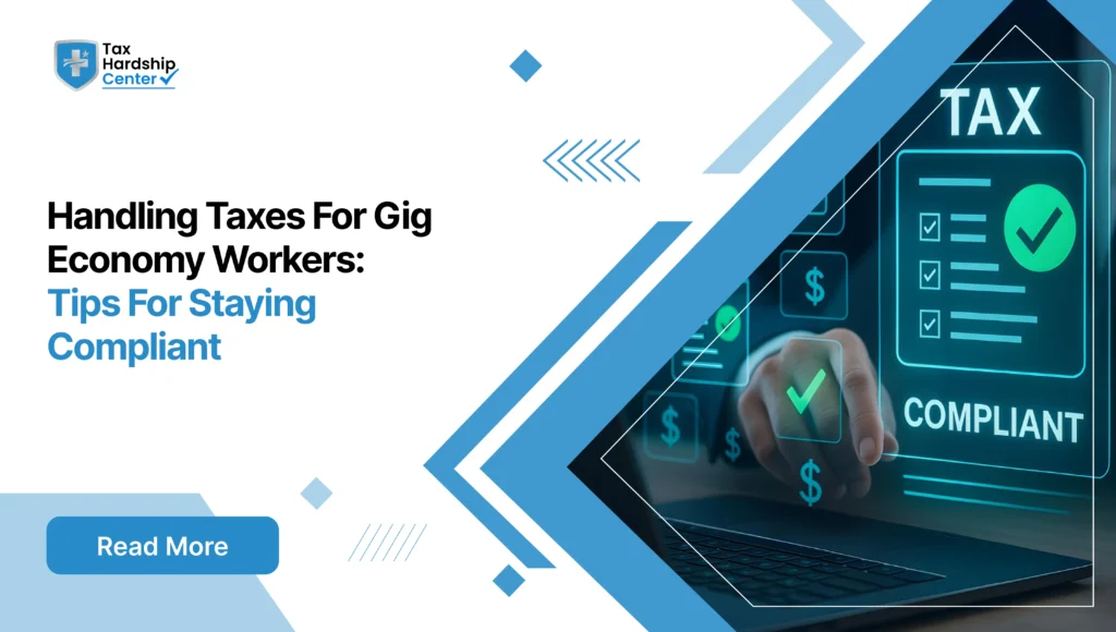 Tax Hardship Center graphic titled Handling Taxes For Gig Economy Workers Tips For Staying Compliant showing a hand using a laptop with tax compliance checkmarks