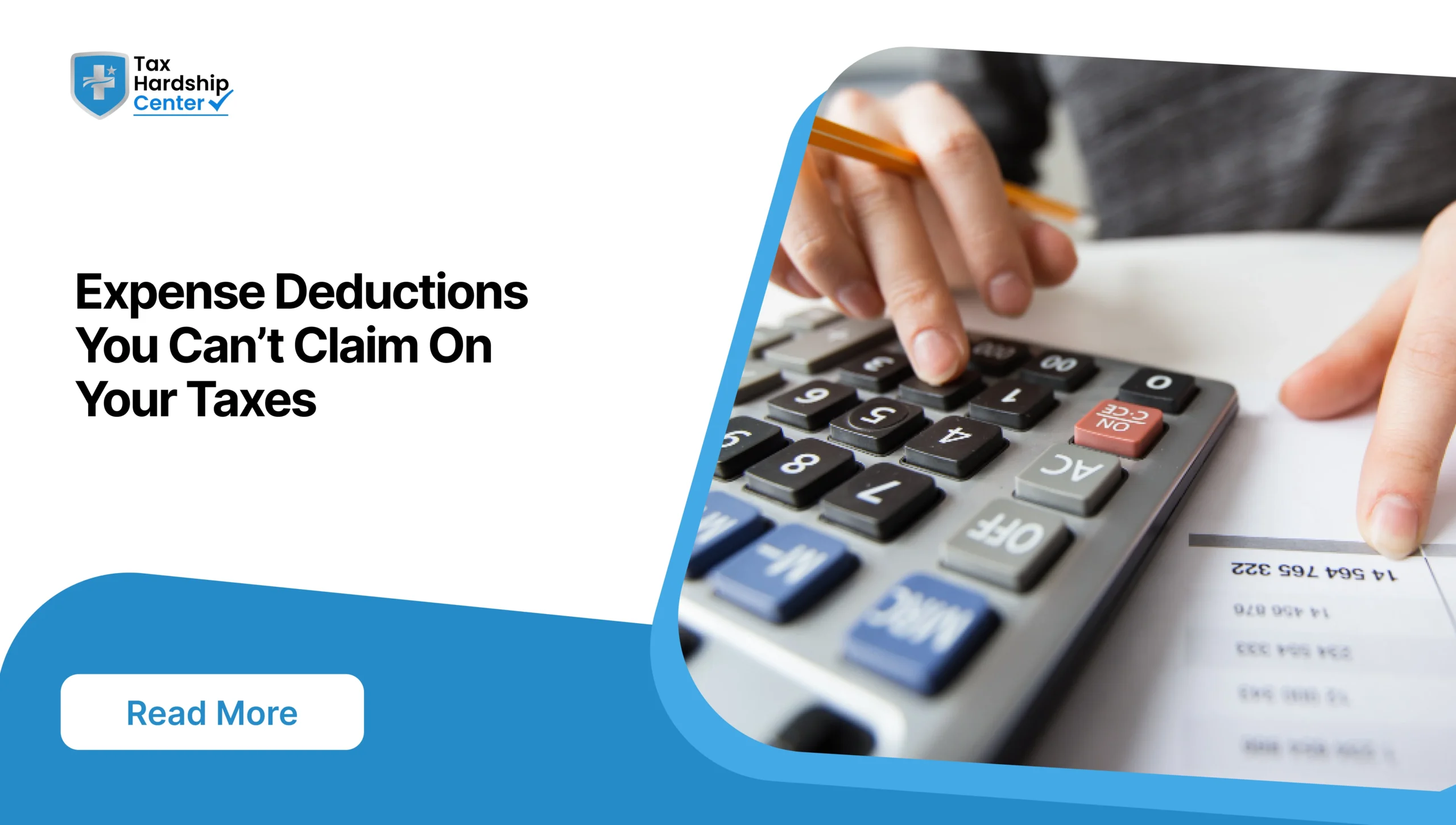 Tax Hardship Center graphic titled Expense Deductions You Can’t Claim On Your Taxes showing a person using a calculator with financial records on a desk