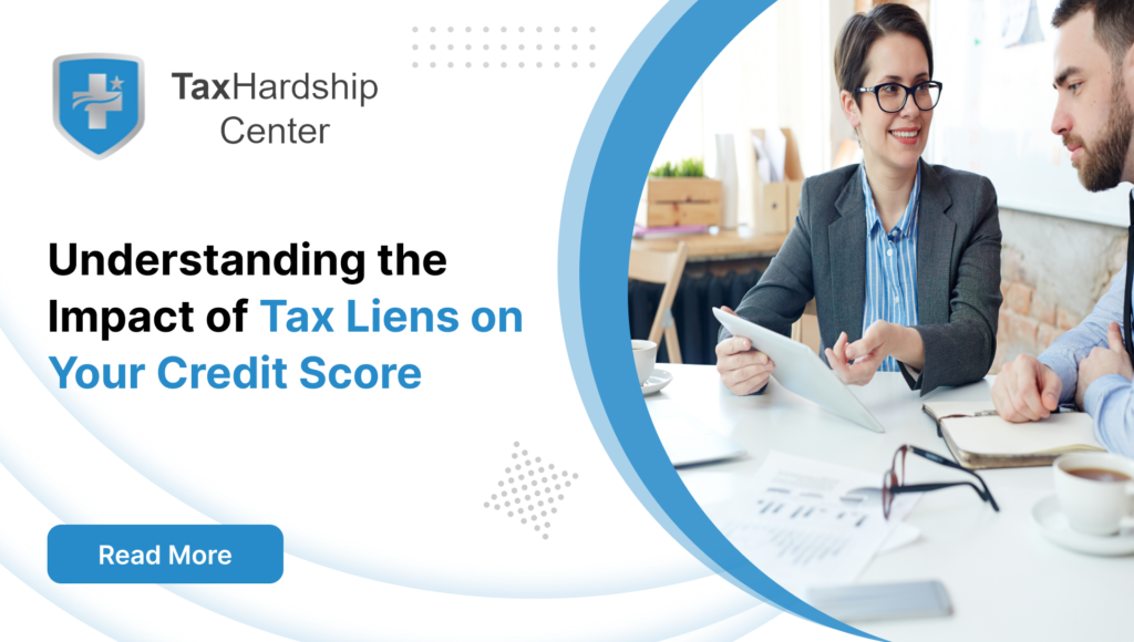 Understanding the Impact of Tax Liens on Your Credit Score