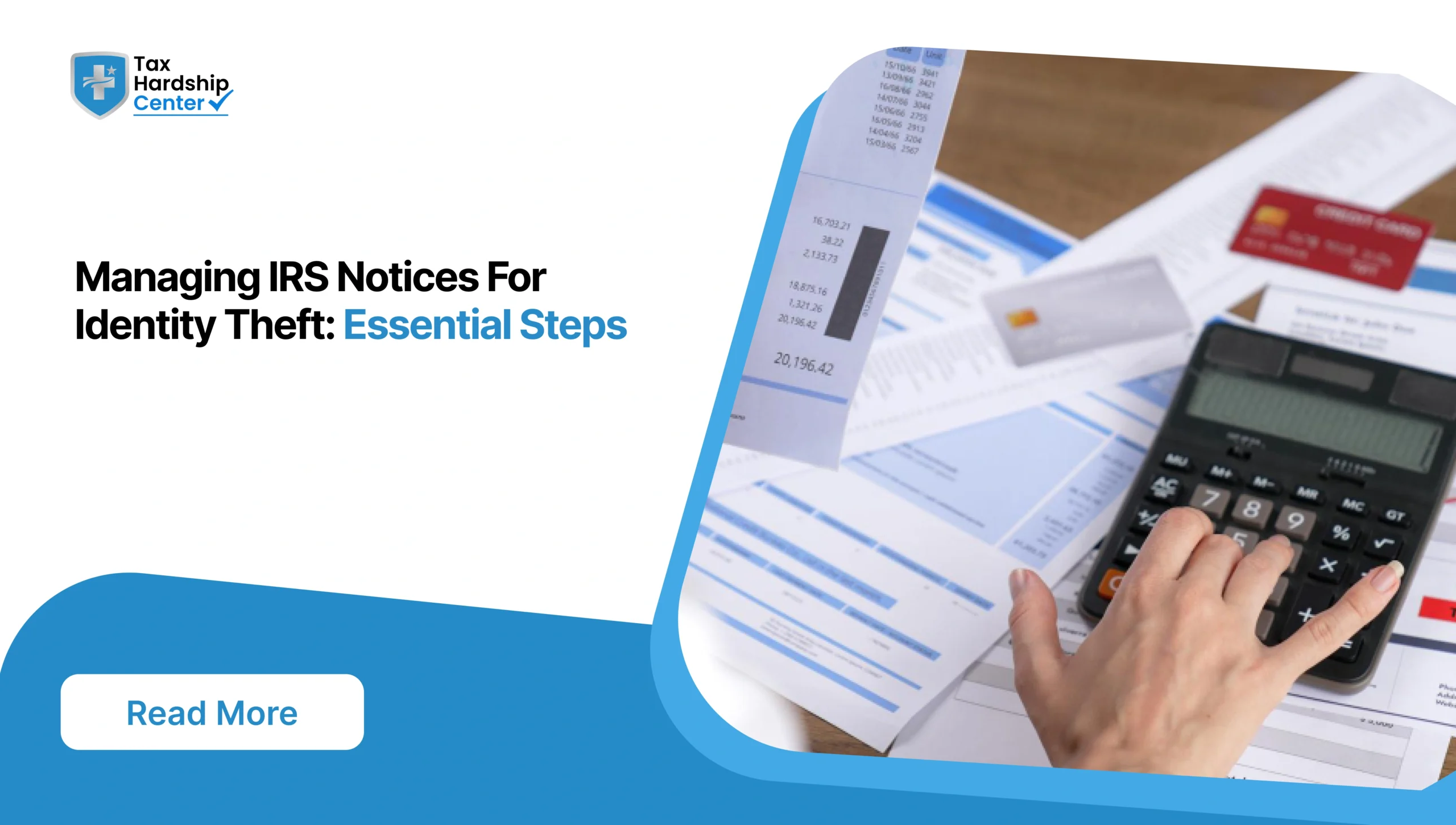 Graphic displaying text 'Managing IRS Notices For Identity Theft: Essential Steps' with a hand using a calculator on top of tax documents and credit cards.
