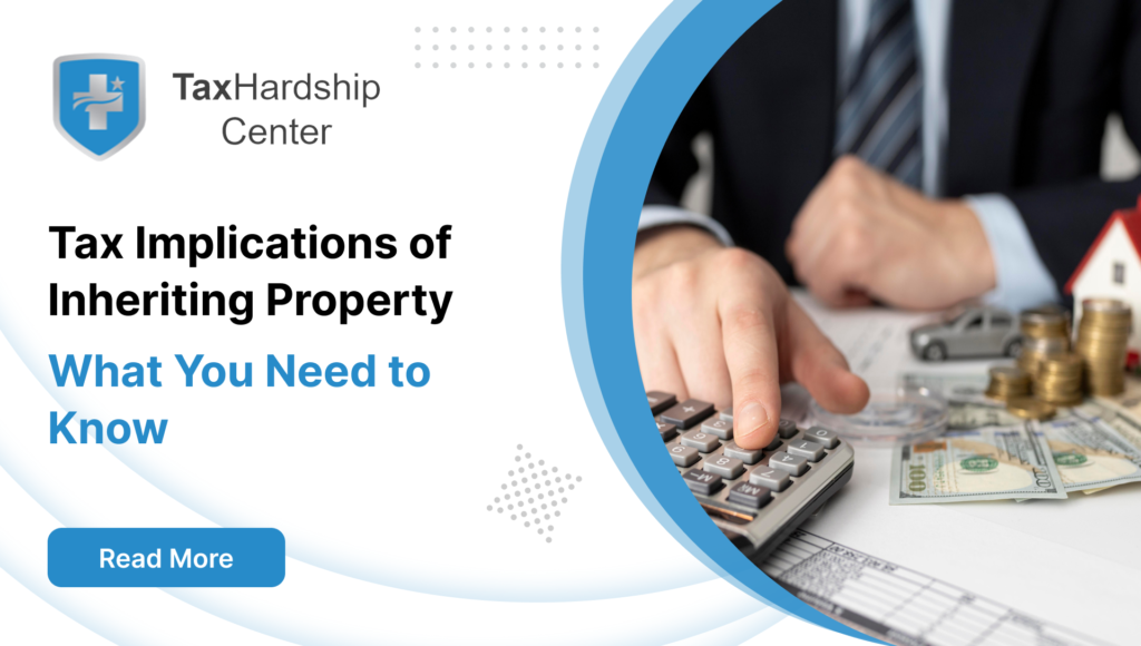 Tax Implications of Inheriting Property: What You Need to Know