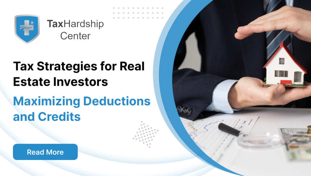 Tax Strategies for Real Estate Investors: Maximizing Deductions and Credits