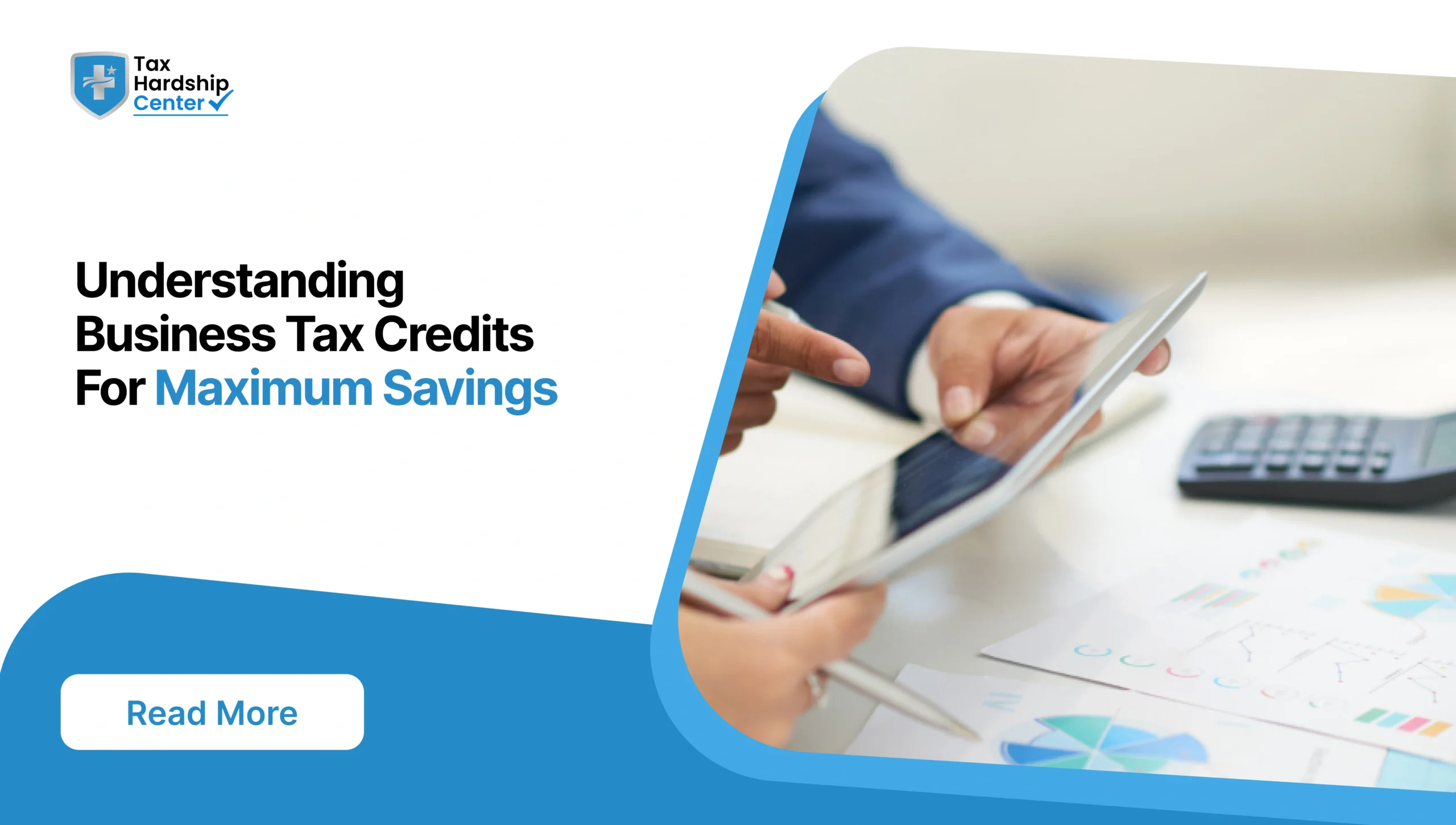 Graphic displaying text 'Understanding Business Tax Credits For Maximum Savings' alongside a professional operating a tablet at a desk with financial charts.