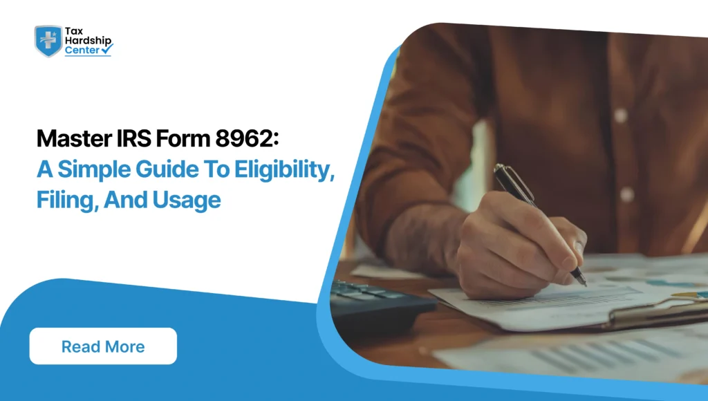 Graphic titled 'Master IRS Form 8962: A Simple Guide To Eligibility, Filing, And Usage' alongside a person filling out tax documents with a pen.