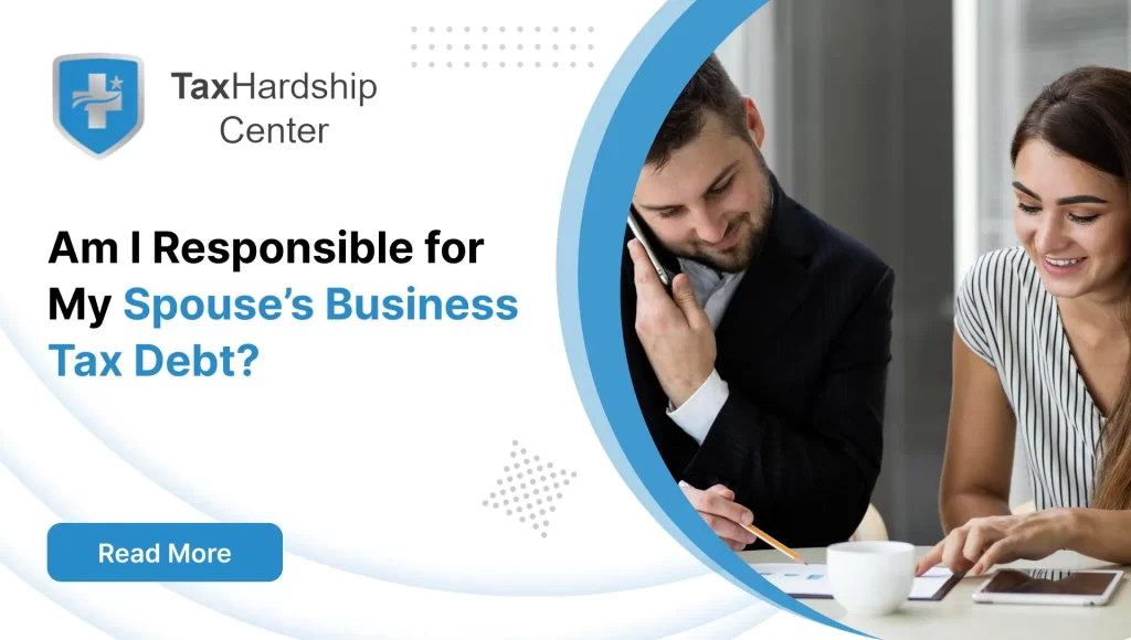 Am I Responsible for My Spouse’s Business Tax Debt?
