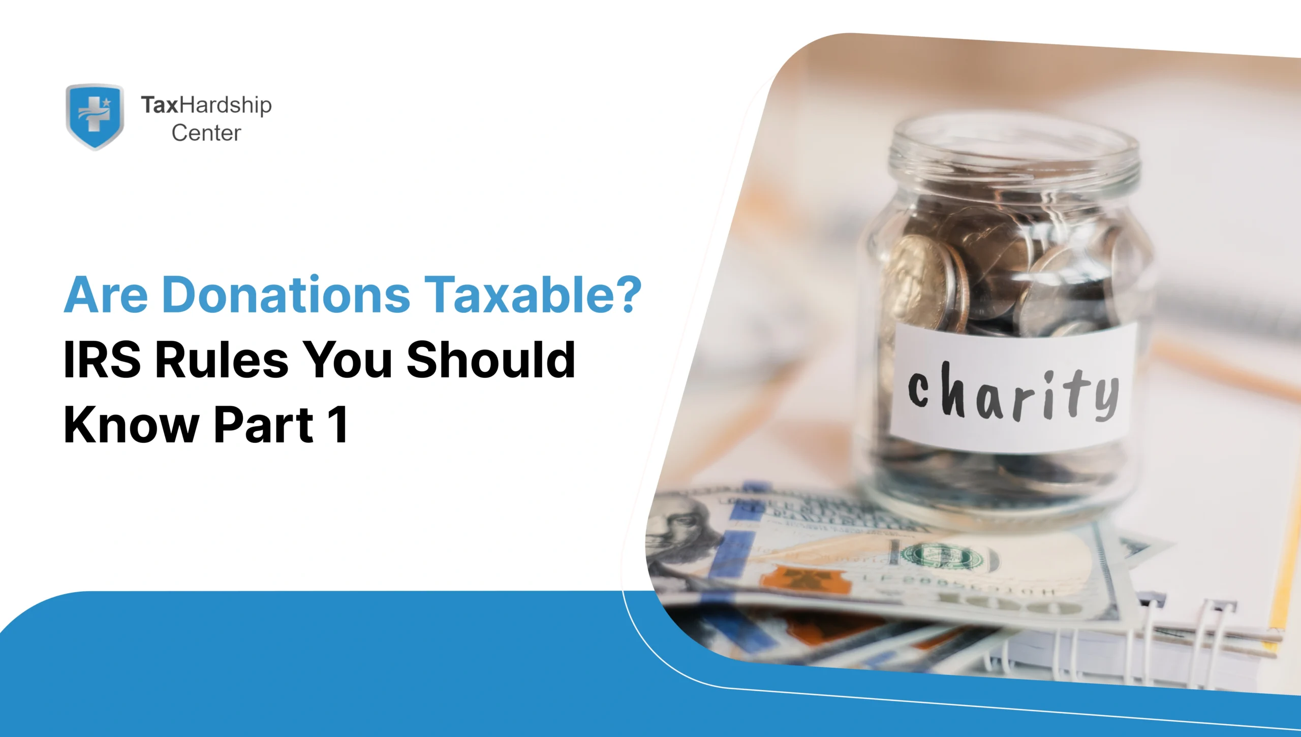 Charity donation jar illustrating IRS rules on whether donations are taxable