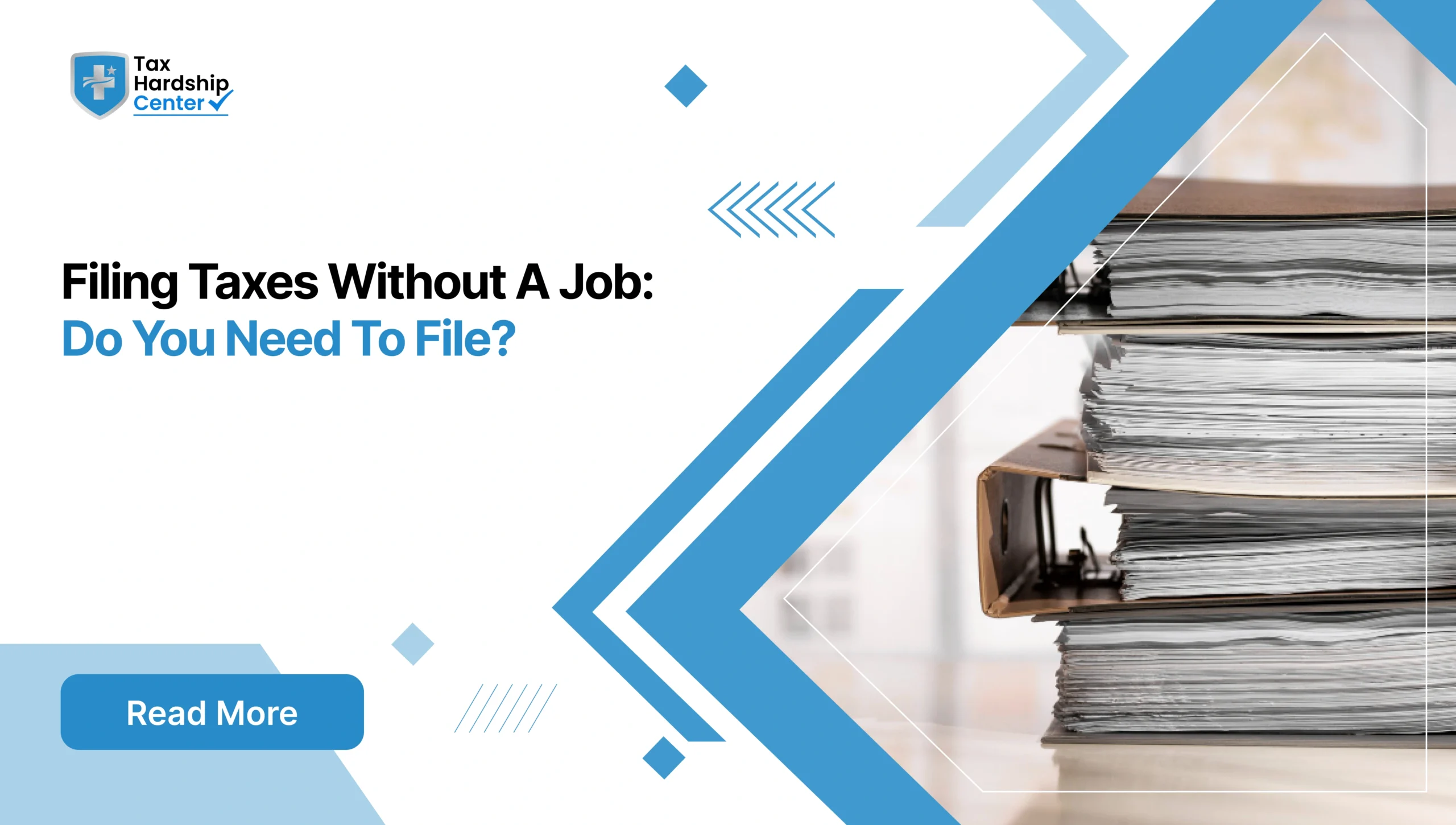 Graphic titled 'Filing Taxes Without A Job: Do You Need To File?' alongside a stack of organized paper files.