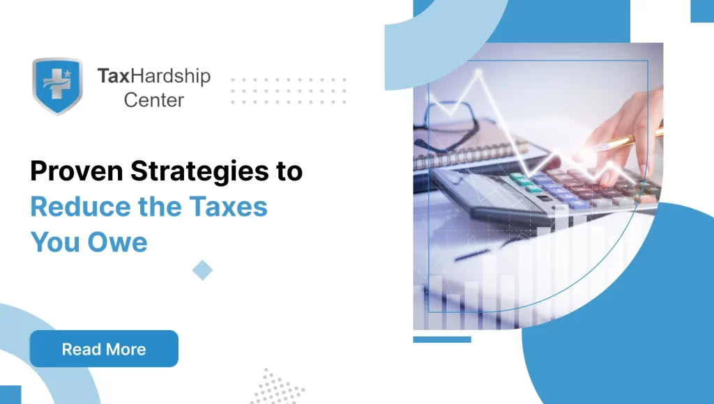 Proven Strategies to Reduce the Taxes You Owe