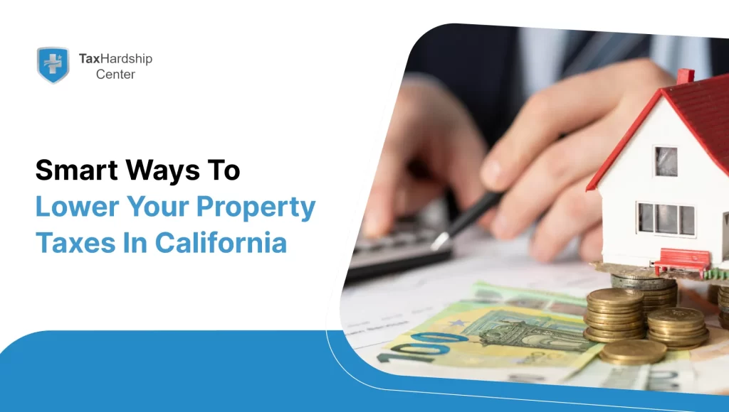 Smart Ways to Lower Your Property Taxes in California