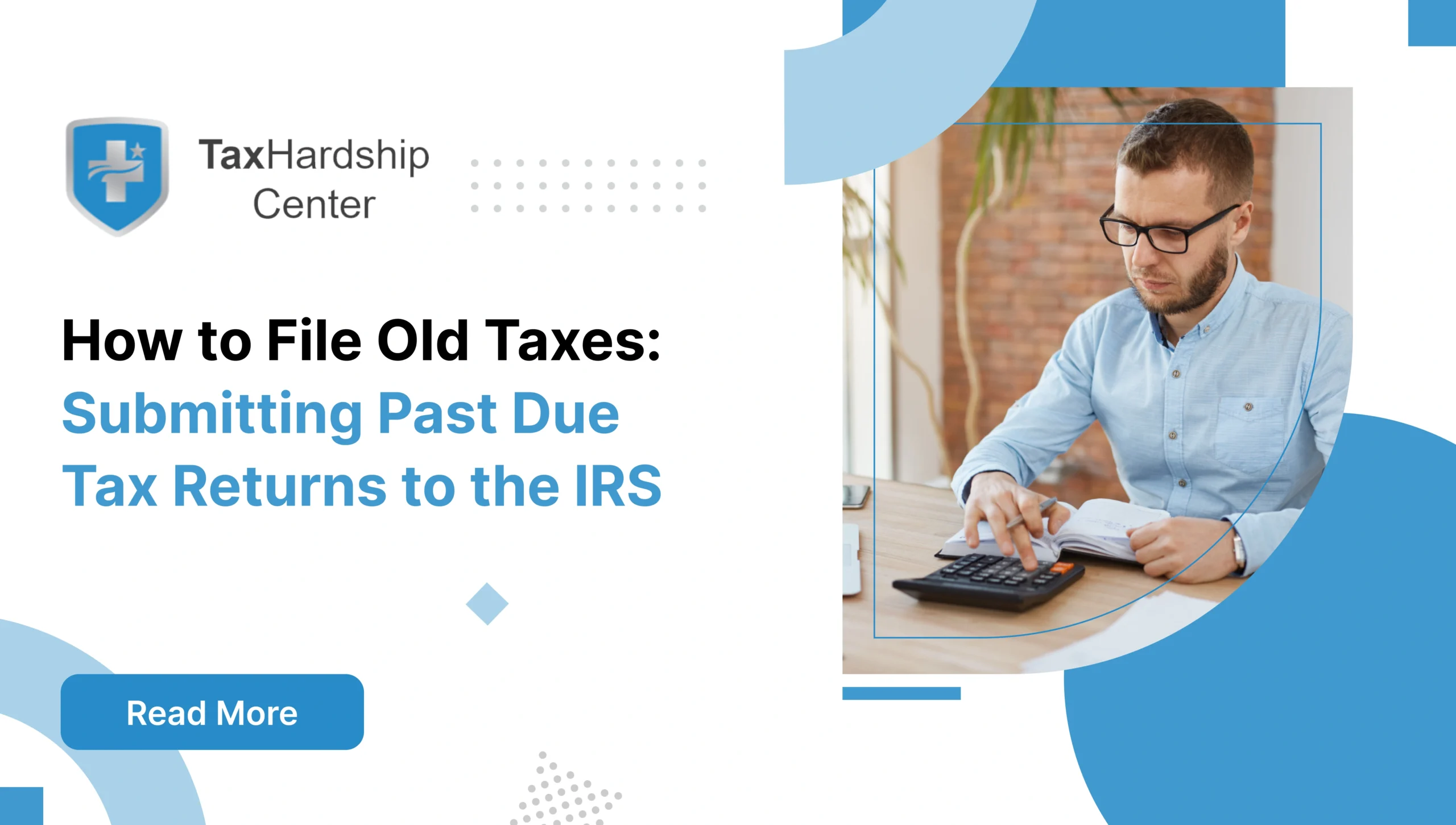 Person preparing past due tax returns with tax forms and a calculator
