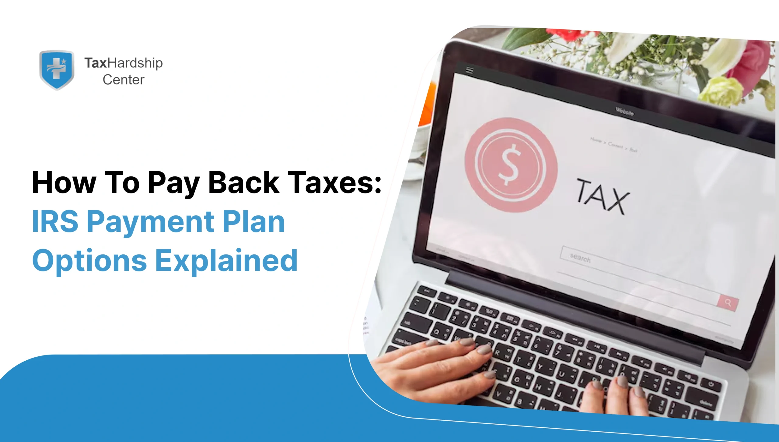 Learn fast ways to pay back taxes. Set IRS payments plans for taxpayers.