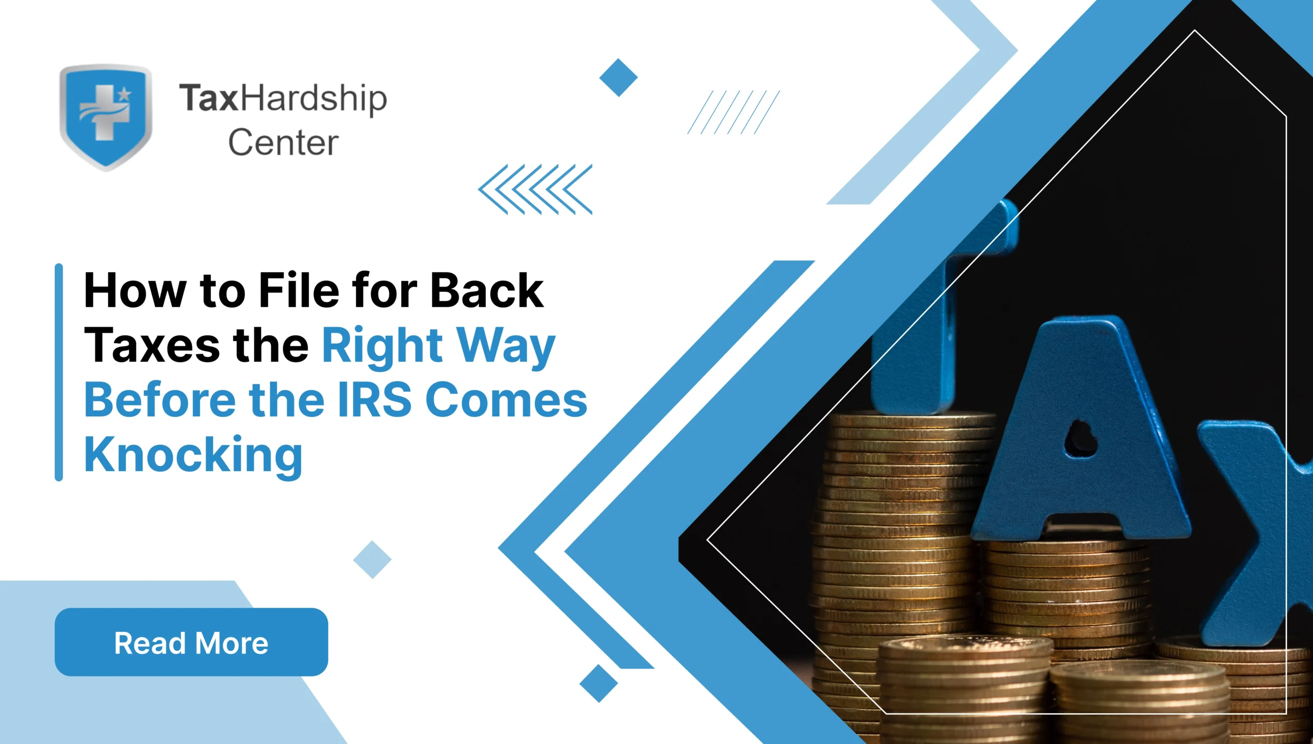 Tax Hardship Center graphic explaining how to file back taxes the right way before the IRS takes action