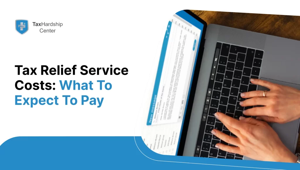 Tax Relief Service Costs: What To Expect to Pay