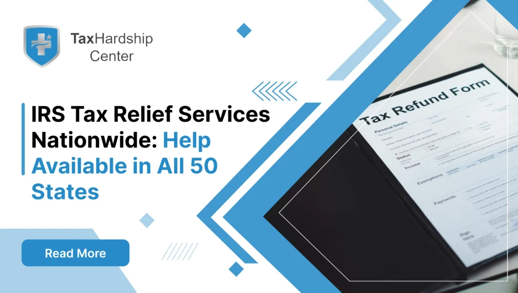 Nationwide IRS tax relief support for settlements, payment plans, hardship cases, and penalty reductions available in all 50 states.