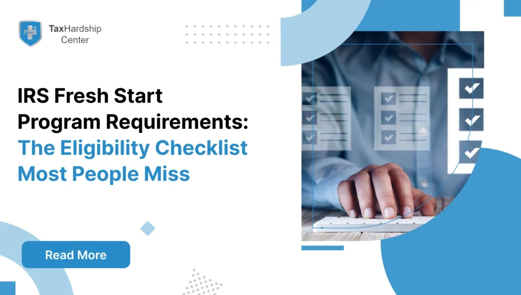 IRS Fresh Start Program Requirements: The Eligibility Checklist Most People Miss