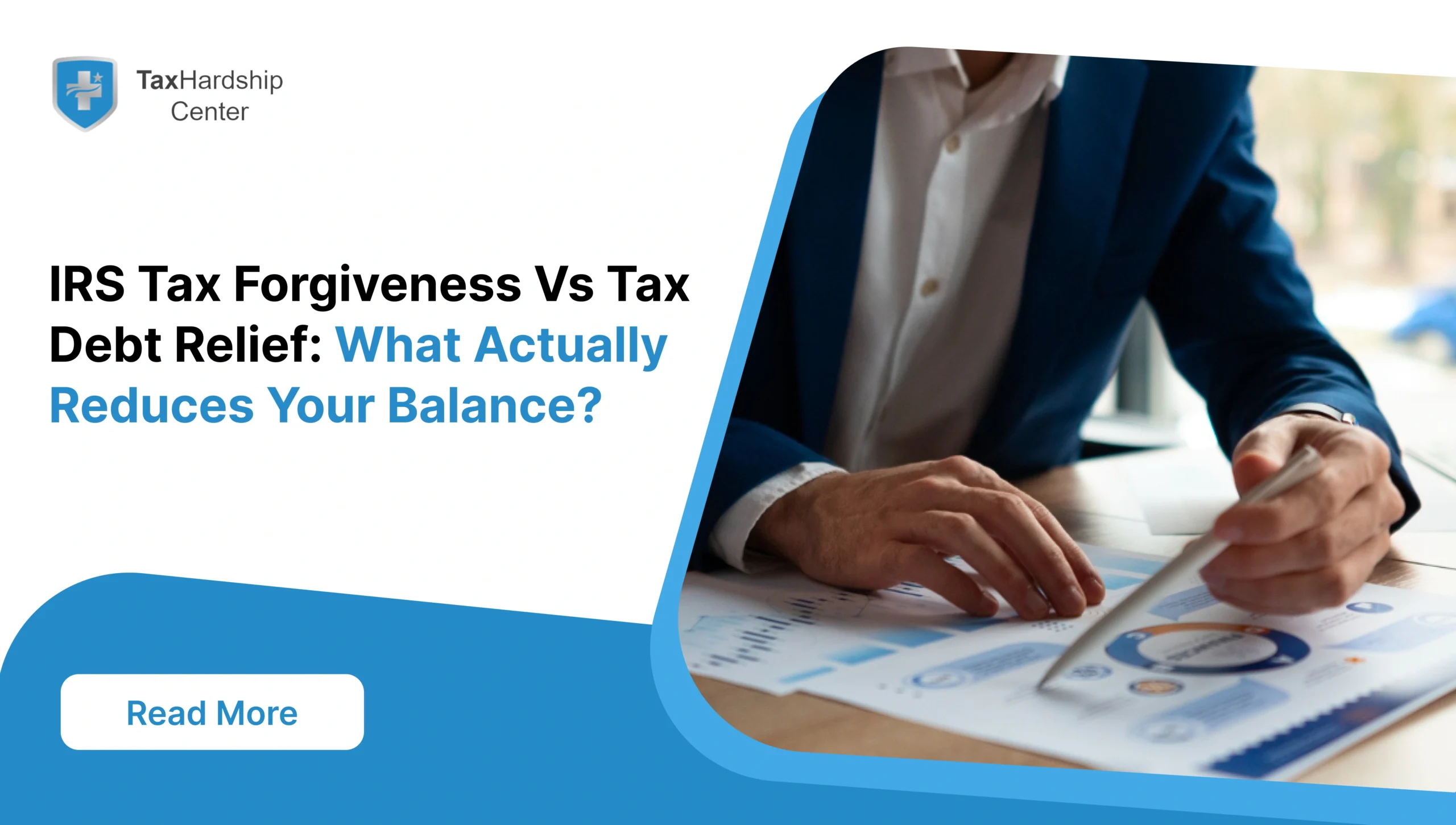 IRS tax forgiveness versus tax debt relief, showing how different IRS programs can affect a taxpayer’s balance.