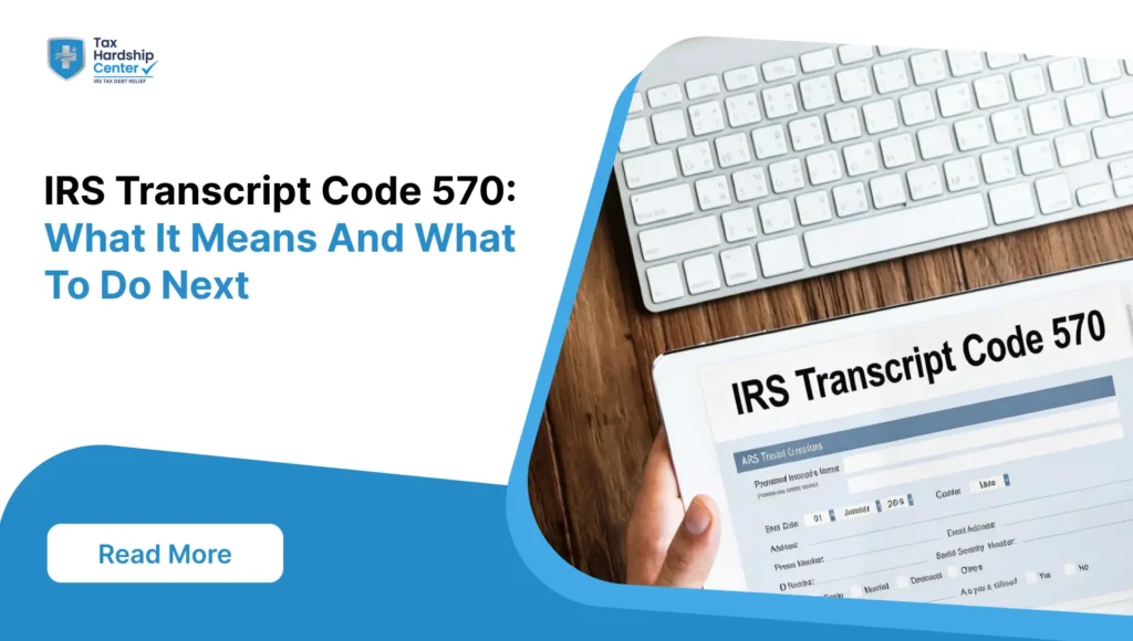 IRS Transcript Code 570: What It Means and What to Do Next