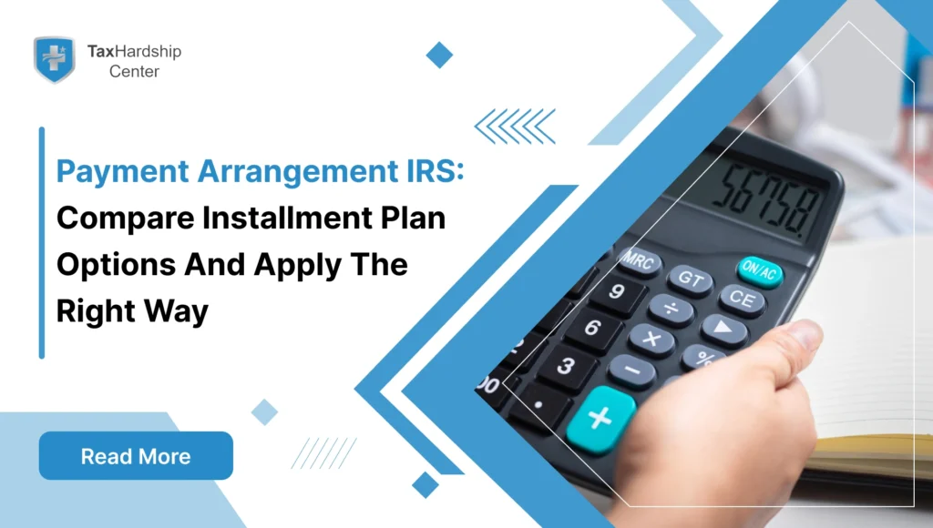 Payment Arrangement IRS: Compare Installment Plan Options And Apply The Right Way