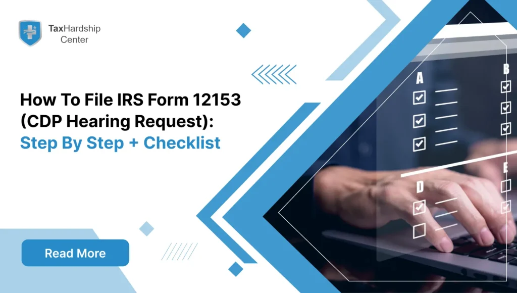 How To File IRS Form 12153 (CDP Hearing Request): Step By Step + Checklist