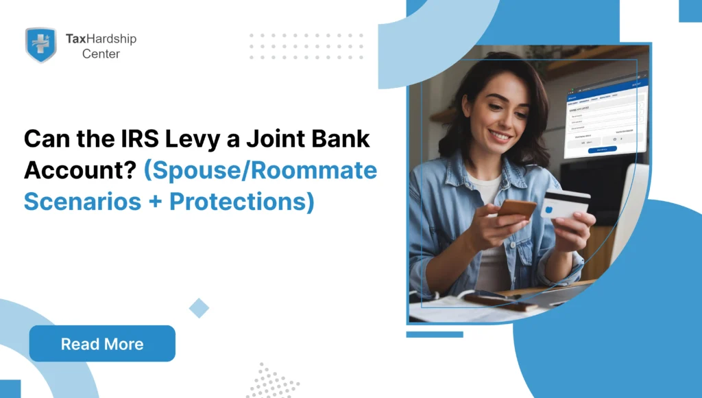 Can the IRS Levy a Joint Bank Account? (Spouse/Roommate Scenarios + Protections)