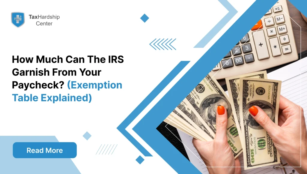 How Much Can the IRS Garnish From Your Paycheck? (Exemption Table Explained)