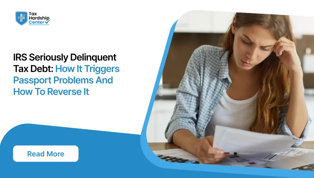 Owe over $62,000 to the IRS? Your passport could be revoked. Learn what seriously delinquent tax debt means and how to fix it