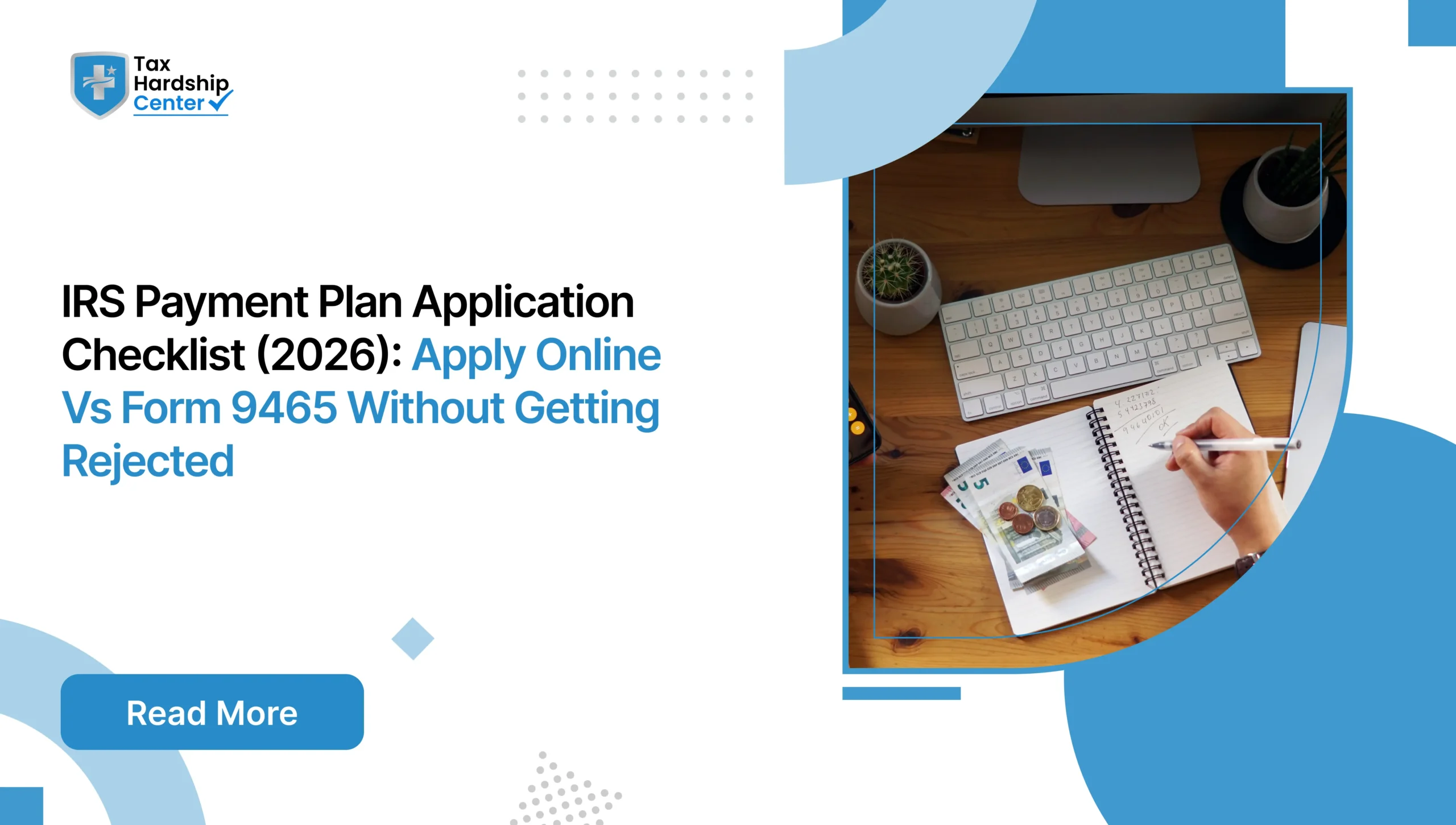 Apply for an IRS payment plan in 2026. Learn online vs Form 9465, eligibility rules, setup fees, and what documents you need.