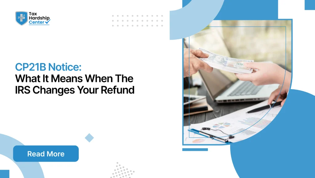 Got an IRS CP21B notice? Learn what changed on your return, when your refund arrives, and what to do if you disagree.