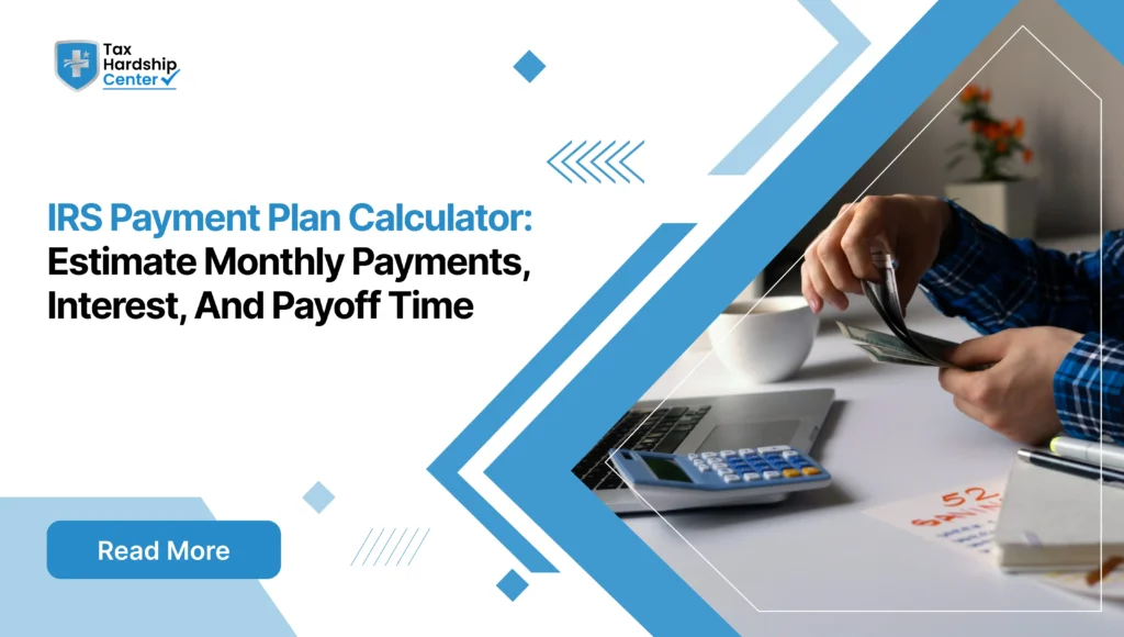 Use an IRS payment plan calculator to see your real monthly payment, interest, and payoff time before you apply.