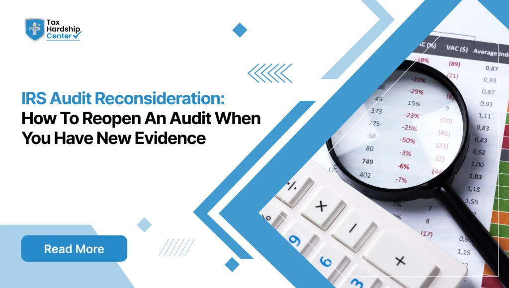 IRS audit reconsideration and reopening a closed audit with new evidence