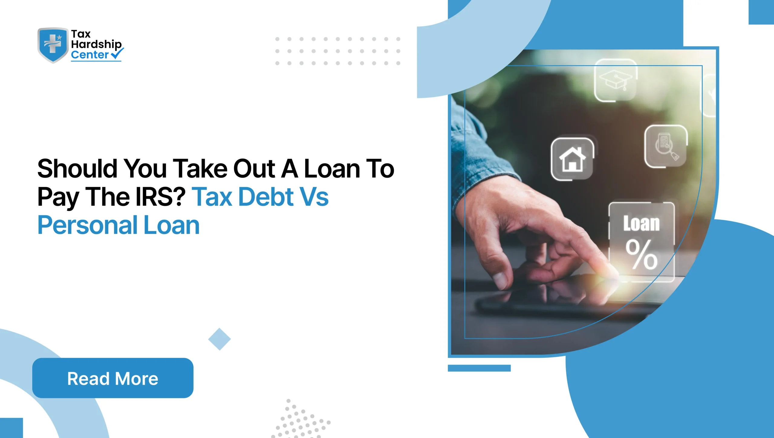 Person comparing a personal loan with an IRS payment plan for tax debt