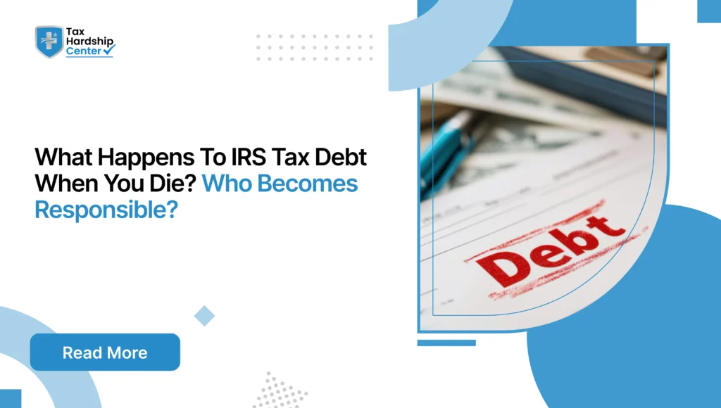 What happens to tax debt when you die? Learn who becomes responsible for estate tax debt.